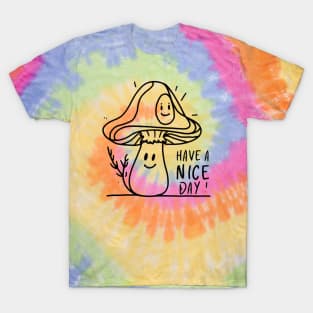 Have a nice day - cute mushroom T-Shirt